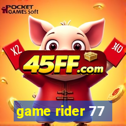 game rider 77